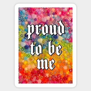 proud to be me Sticker